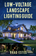 Low-voltage Landscape Lighting Guide - Paperback